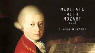 Meditate with Mozart  432Hz Classical Music  Vol 2 [upl. by Laehcimaj178]