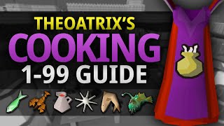 Theoatrixs 199 Cooking Guide OSRS [upl. by Silbahc778]