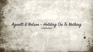 Agnelli amp Nelson  Holding On To Nothing Original Mix HD [upl. by Halyk]