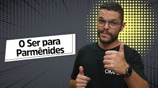 O Ser Para Parmênides  Brasil Escola [upl. by Derina]