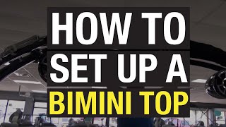 How To  Setting Up a Bimini Top [upl. by Tiler]