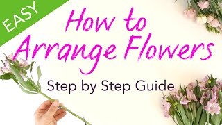 How to Arrange Flowers  Easy Step by Step Guide [upl. by Sansbury]