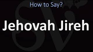 How to Pronounce Jehovah Jireh CORRECTLY [upl. by Ahsial]