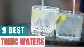 9 Best Tonic Waters [upl. by Nnywg]