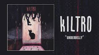 Kiltro  quotUnderbellyquot Official Audio [upl. by Bogusz]