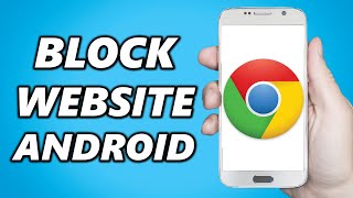 How to Block Websites on Android Google Chrome  Any browser [upl. by Nivrac972]