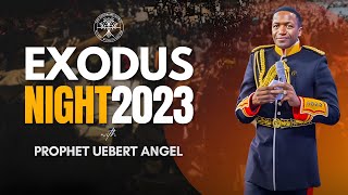 Exodus Night 2023  Prophet Uebert Angel [upl. by Lussier]