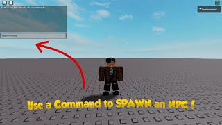 Use a Command to SPAWN an NPC  Roblox Scripting [upl. by Nahtan]