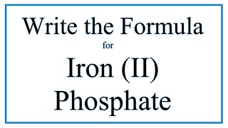 How to Write the Formula for Iron II phosphate [upl. by Llyrpa]