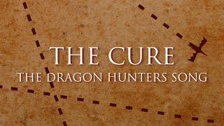 The Cure  The Dragon Hunters Song  Subtitulada en Español [upl. by Isus]