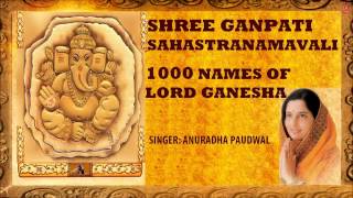 1000 Names of Lord Ganesha Ganpati Sahastranamavali I I Anuradha Paudwal I Juke Box [upl. by Lytsirhc]