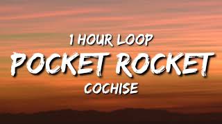 Cochise  POCKET ROCKET 1 Hour Loop [upl. by Sturdivant]