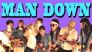 Man Down  Walk off the Earth Rhianna Cover [upl. by Dimond]