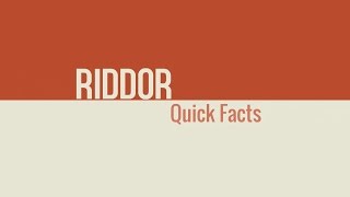 RIDDOR  Quick Facts [upl. by Anifesoj]