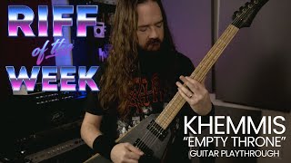 KHEMMIS  EMPTY THRONE Guitar Playthrough [upl. by Vipul]