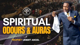 Spiritual Odours amp Auras  Prophet Uebert Angel [upl. by Lesh385]