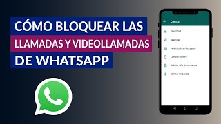 Cómo Bloquear o Desactivar las Llamadas y Videollamadas Entrantes de WhatsApp [upl. by Fulcher485]