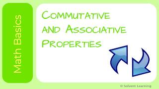 Commutative and Associative Properties for Addition and Multiplication [upl. by Tutankhamen]