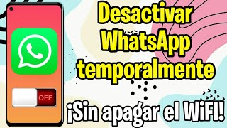 Como DESACTIVAR WhatsApp TEMPORALMENTE sin borrarlo [upl. by Butta554]