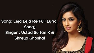 Leja Leja Re Full Lyrics Song  Ustad Sultan K amp Shreya Ghoshal 🎵 Ustad And The Divas ❤️ [upl. by Imhskal]