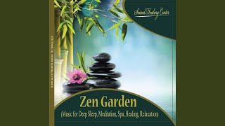 Zen Garden Music for Deep Sleep Meditation Spa Healing Relaxation [upl. by Naimed44]