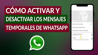 Cómo Activar y Desactivar Mensajes Temporales de WhatsApp  Mensajes WhatsApp que se Autodestruyen [upl. by Naveb]