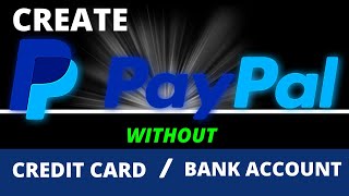 How to Create a PayPal Account Without a Credit Card or Bank Account  2021 [upl. by Perseus16]