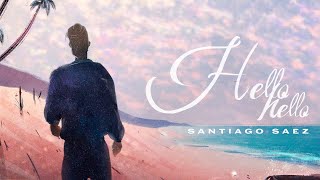 Santiago Saez  Hello Hello Video Oficial [upl. by Ahens]