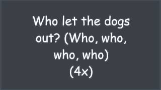 Who let the dogs out Lyrics [upl. by Daveen933]