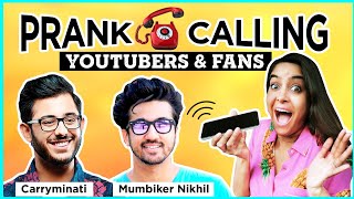 PRANK CALLING YOUTUBERS amp FANS  Ft Carryminati amp Mumbiker Nikhil  Ep 6  Anisha Dixit [upl. by Rhyner448]