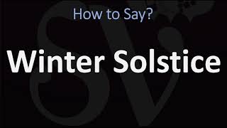 How to Pronounce Winter Solstice CORRECTLY Meaning amp Pronunciation [upl. by Tsirc]