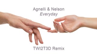 Agnelli amp Nelson  Everyday TWI2T3D Remix [upl. by Raven]