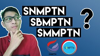 Apa itu SNMPTN SBMPTN SMMPTN [upl. by Heloise738]