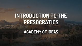 Introduction to the Presocratics [upl. by Ladin]