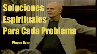 Soluciones Espirituales Dr Wayne Dyer [upl. by Retsek]