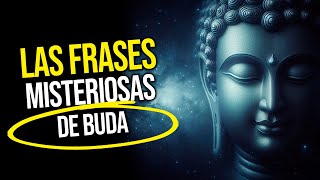 Las FRASES Misteriosas Que Enseñaba el Buda [upl. by Edie677]