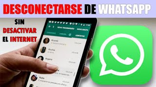 Desconectarse de WhatsApp Sin Apagar el Internet Sin Apagar el Celular y Sin Desinstalar WhatsApp [upl. by Dagmar]