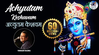 Achyutam Keshavam Krishna Damodaram by Vikram Hazra  कृष्ण भजन  Art Of Living Bhajan [upl. by Whipple126]