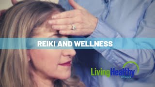 What is Reiki  Living Healthy Chicago [upl. by Aletsirc]