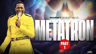 METATRON  PART 1  Prophet Uebert Angel [upl. by Nylrak]