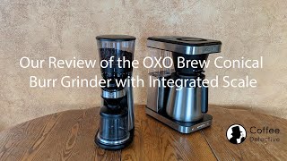 OXO BREW Conical Burr Coffee Grinder with Integrated Scale [upl. by Baiel]