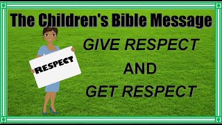 The Childrens Bible Message  RESPECT – GIVE RESPECT AND GET RESPECT  Acts 162 [upl. by Conard649]