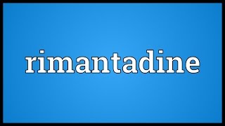 Rimantadine Meaning [upl. by Copeland305]