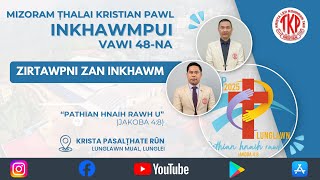 MTKP INKHAWMPUI 2025  ZIRTAWPNI ZAN INKHAWM amp FELLOWSHIP [upl. by Otto302]