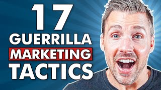 17 Guerrilla Marketing Tactics For Entrepreneurs PROVEN amp EFFECTIVE [upl. by Erinna908]