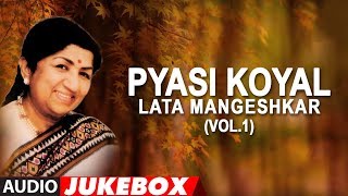 Pyasi Koyal  Lata Mangeshkar Hit Songs Vol1 Jukebox Audio  Bollywood Hit Songs [upl. by Nauqan]