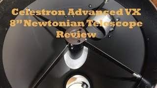 Celestron Advanced VX 8quot Newtonian Telescope Review [upl. by Sliwa933]