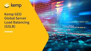 Kemp GEO  Global Server Load Balancing GSLB [upl. by Russell]