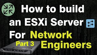 Network Engineers ESXi Server Build Part 3  Create VM amp install EVENG [upl. by Lorry]