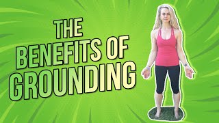 The benefits of GROUNDING  Earthing [upl. by Acirrej]